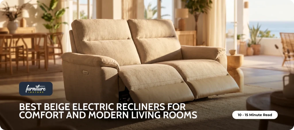 Best Beige Electric Recliners for Ultimate Comfort and Modern Living Rooms - Furniture Instore
