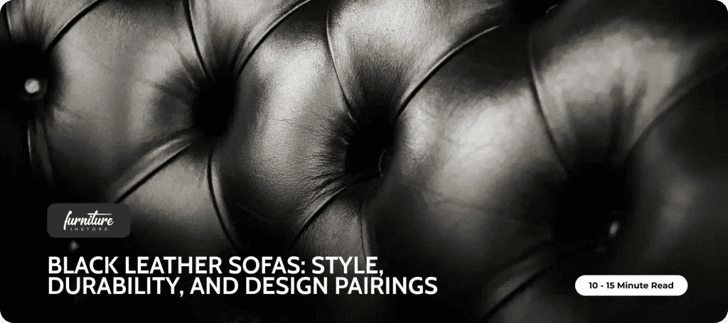 Black Leather Sofas: Style, Durability, and Design Pairings - Furniture Instore
